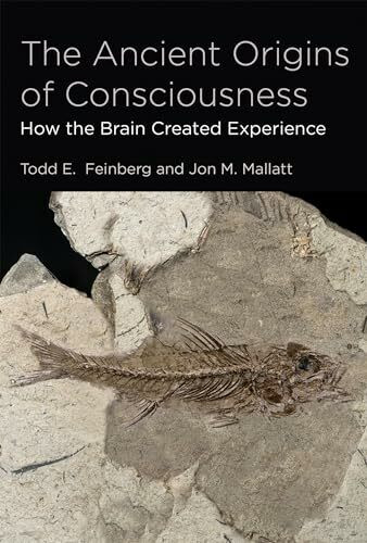 The Ancient Origins of Consciousness (MIT Press): How the Brain Created Experience