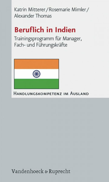 Beruflich in Indien. Trainingsprogramm für Manager, Fach- und Führungskräfte (Handlungskompetenz im Ausland)
