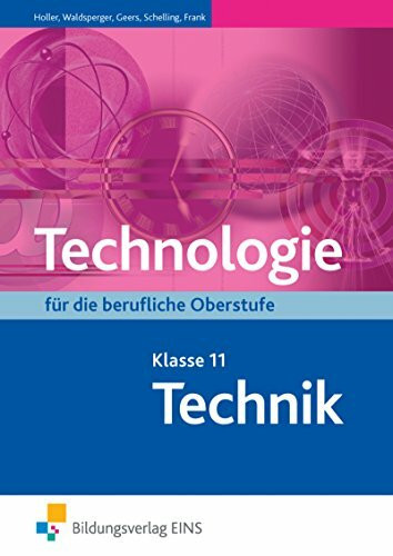 Technologie / Ausgabe für die Berufliche Oberstufe: Technologie für die berufliche Oberstufe, Klasse 11, Technik: Ausgabe für die Berufliche Oberstufe / Klasse 11 / Technik: Schülerband