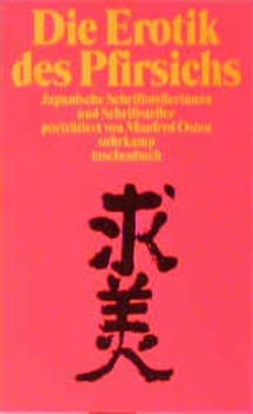 Die Erotik des Pfirischs: Japanische Schriftsteller und Schriftstellerinen (Suhrkamp Taschenbücher)