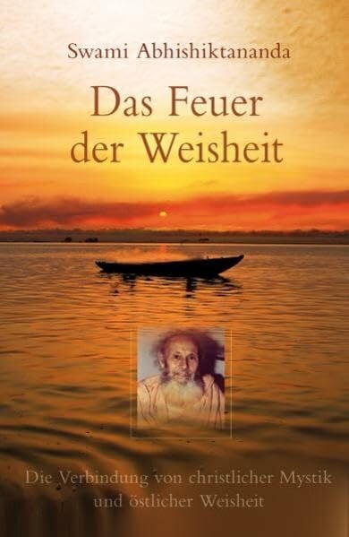 Der Weg zum Anderen Ufer: Die Verbindung von christlicher Mystik und östlicher Weisheit
