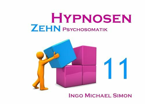 Zehn Hypnosen. Band 11: Psychosomatik