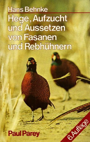 Hege, Aufzucht und Aussetzen von Fasanen und Rebhühnern