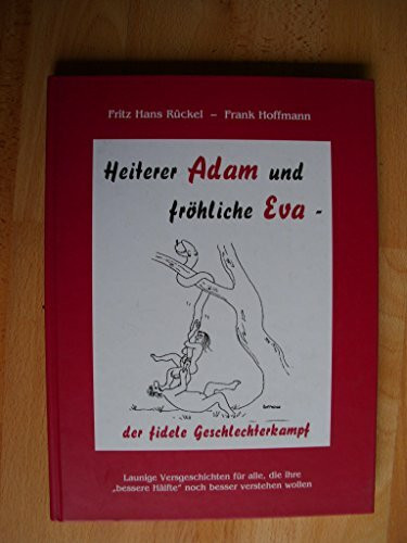 Heiterer Adam und fröhlich Eva: Der fidele Geschlechterkampf