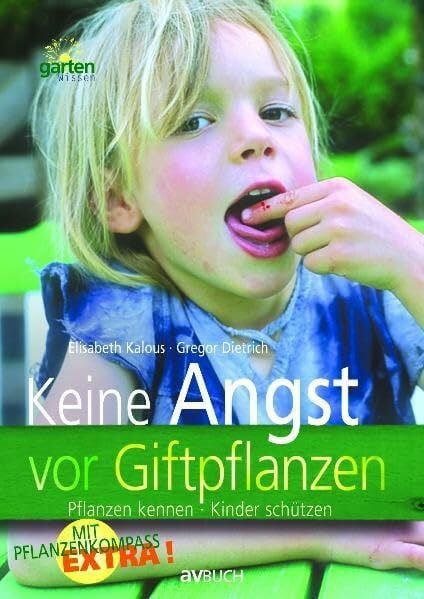 Keine Angst vor Giftpflanzen: Pflanzen kennen - Kinder schützen