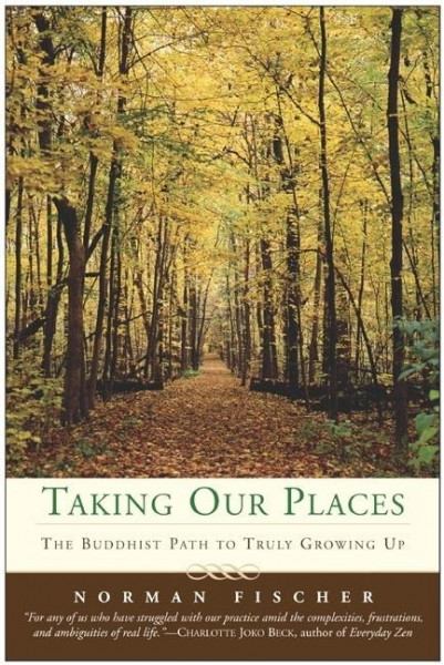 Taking Our Places: The Buddhist Path to Truly Growing Up