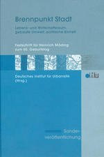Brennpunkt Stadt: Lebens- und Wirtschaftsraum, gebaute Umwelt, politische Einheit. Festschrift für Heinrich Mäding zum 65. Geburtstag