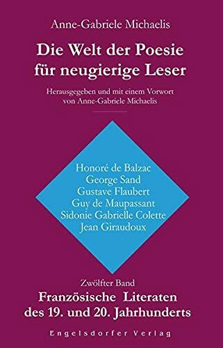 Die Welt der Poesie für neugierige Leser. Zwölfter Band: Französische Literaten des 19. und 20. Jahrhunderts