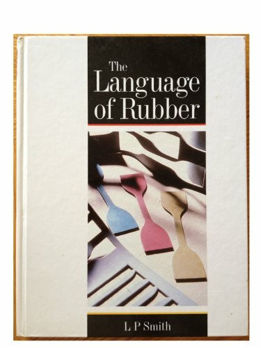 The Language of Rubber: An Introduction to the Specification and Testing of Elastomers