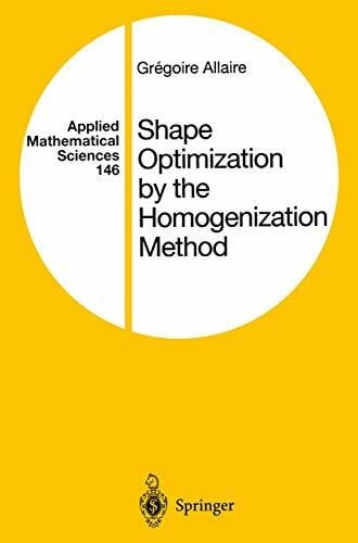 Shape Optimization by the Homogenization Method (Applied Mathematical Sciences, 146, Band 146)