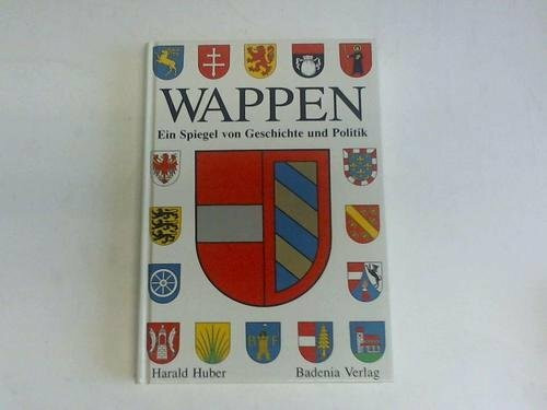 Wappen. Ein Spiegel von Geschichte und Politik, gesehen im Wappen eines vorderösterreichischen Regenten