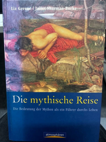 Die mythische Reise: Die Bedeutung der Mythen als ein Führer durch das Leben
