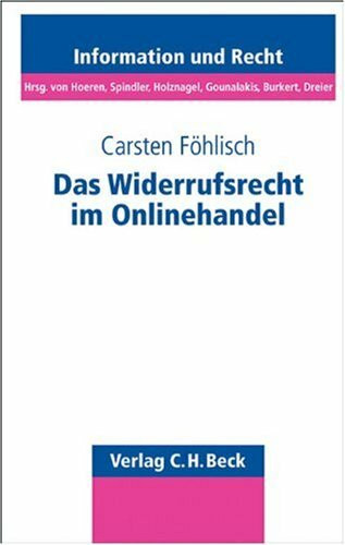 Das Widerrufsrecht im Onlinehandel (Schriftenreihe Information und Recht, Band 74)