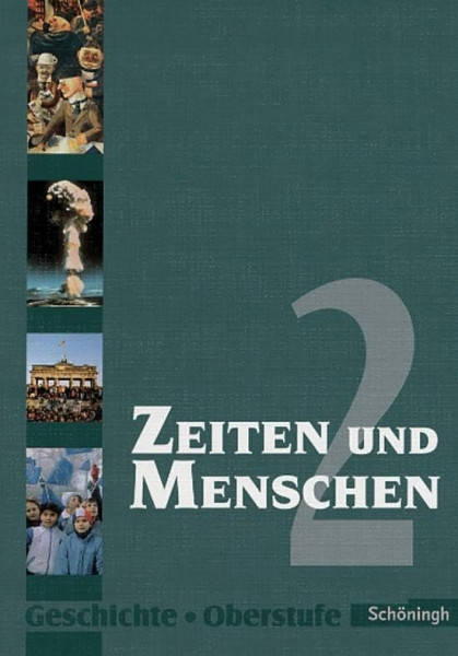 Zeiten und Menschen - Geschichtswerk für die Oberstufe - Ausgabe Nordrhein-Westfalen u.a.: Zeiten und Menschen - Geschichtswerk für die Oberstufe - ... 2: Geschichtswerk für das Gymnasium. Sek. II