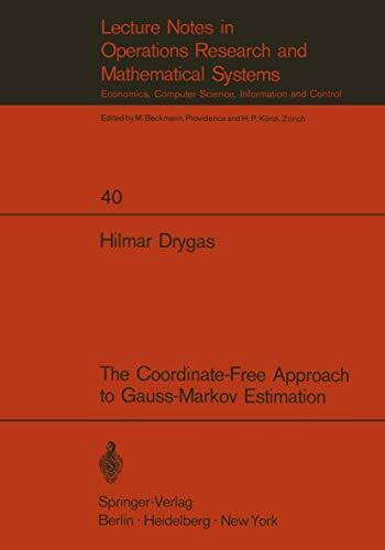 The Coordinate-Free Approach to Gauss-Markov Estimation (Lecture Notes in Economics and Mathematical Systems, 40, Band 40)