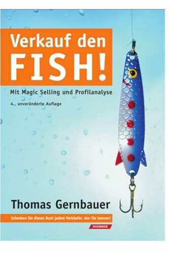 Verkauf den FISH!: Mit Magic Selling und Profilanalyse