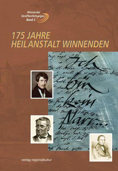 175 Jahre Heilanstalt Winnenden: "Ich bin kein Narr ..." (Winnender Veröffentlichungen)
