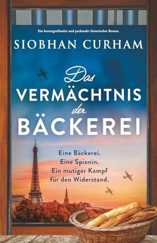 Das Vermächtnis der Bäckerei: Ein herzergreifender und packender historischer Roman