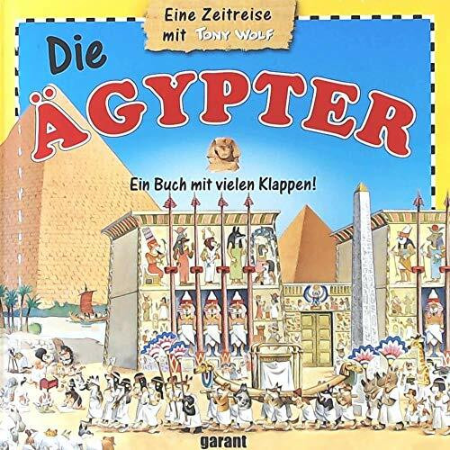 Die Ägypter: Eine Zeitreise. Ein Buch mit vielen Klappen!