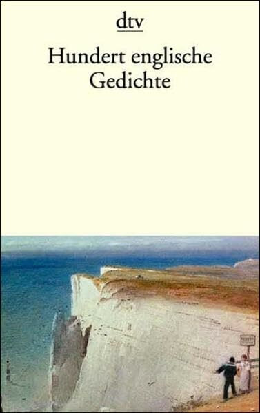 Hundert englische Gedichte: Zweisprachige Ausgabe (dtv Literatur)