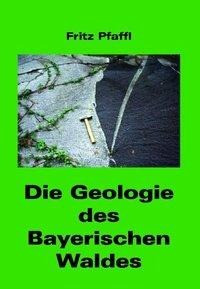 Die Geologie des Bayerischen Waldes