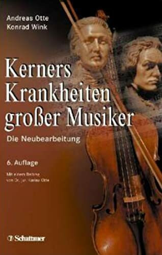 Kerners Krankheiten großer Musiker: Die Neubearbeitung