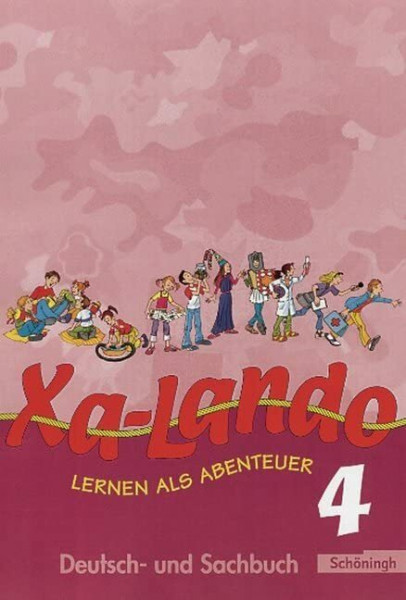 Xa-Lando - Lernen als Abenteuer. Deutsch- und Sachbuch: Xa-Lando - Deutsch- und Sachbuch: Schülerband 4: Deutsch- und Sachbuch - Stammausgabe / ... Deutsch- und Sachbuch - Stammausgabe)