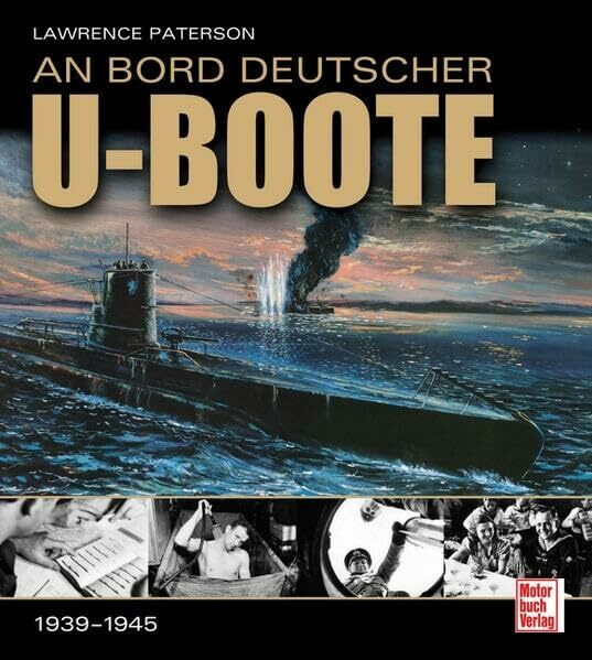 An Bord Deutscher U-Boote: 1939-1945
