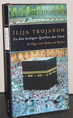 Zu den heiligen Quellen des Islam: Als Pilger nach Mekka und Medina