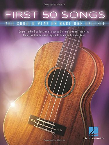 First 50 Songs You Should Play on Baritone Ukulele