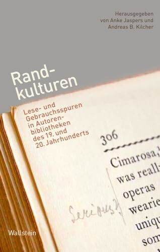 Randkulturen: Lese- und Gebrauchsspuren in Autorenbibliotheken des 19. und 20. Jahrhunderts