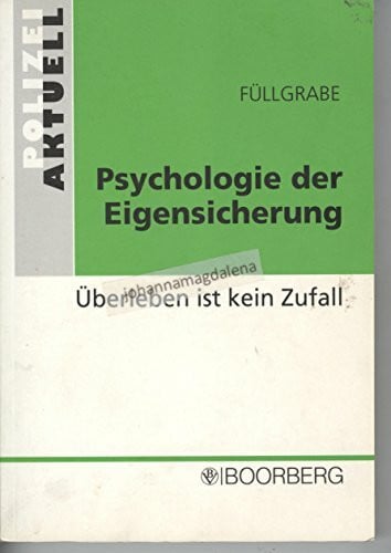 Psychologie der Eigensicherung: Überleben ist kein Zufall (polizei aktuell)