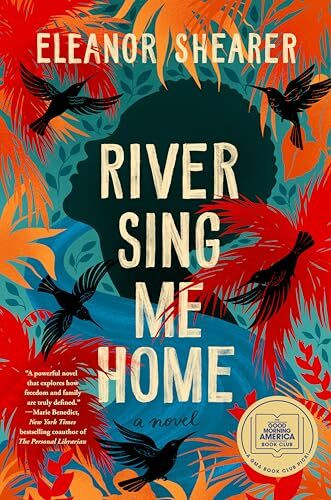 River Sing Me Home: A GMA Book Club Pick (a Novel)