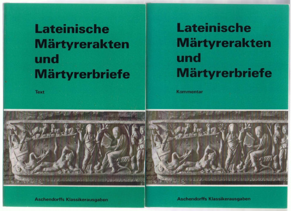 Lateinische Martyrerakten und Martyrerbriefe. Text (Latein)