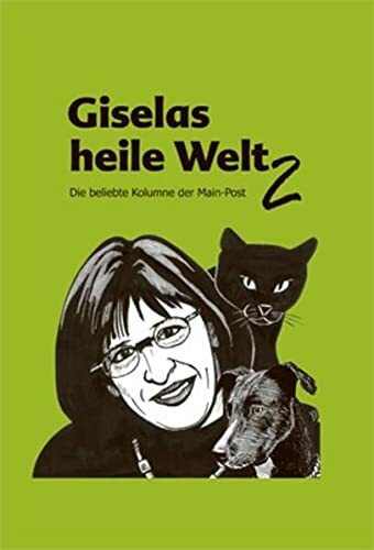 Giselas heile Welt 2: Die beliebte Kolumne der Main-Post
