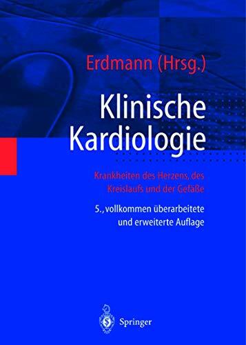 Klinische Kardiologie: Krankheiten des Herzens, des Kreislaufs und der herznahen Gefäße Klinische Kardiologie: Krankheiten des Herzens, des Kreislaufs und der herznahen Gefäße