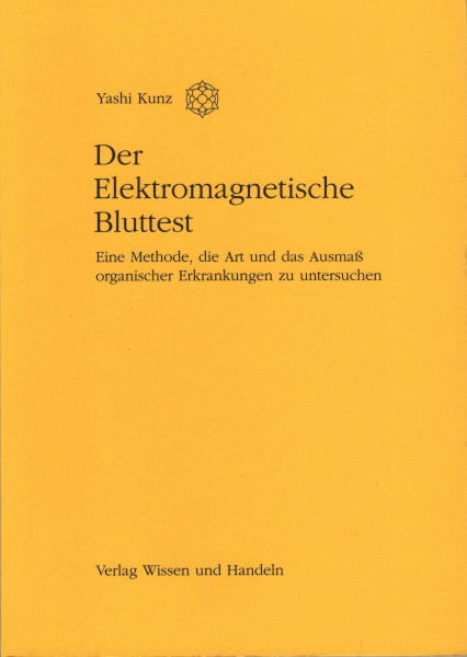 Der Elektromagnetische Bluttest. Eine Methode, die Art und das Ausmaß organischer Erkrankungen zu untersuchen (Book on Demand)
