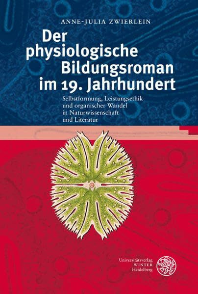 Der physiologische Bildungsroman im 19. Jahrhundert: Selbstformung, Leistungsethik und organischer Wandel in Naturwissenschaft und Literatur (Anglistische Forschungen)