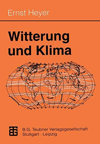 Witterung und Klima: Eine allgemeine Klimatologie