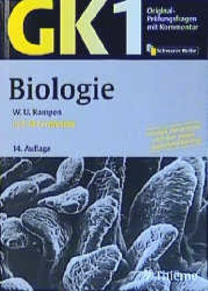 Original-Prüfungsfragen mit Kommentar GK 1 (Physikum), Biologie (GK + ÄP /Original-Prüfungsfragen mit Kommentar / Prüfungsfragen für die Ärztlichen ... nach alter und neuer Approbationsordnung)