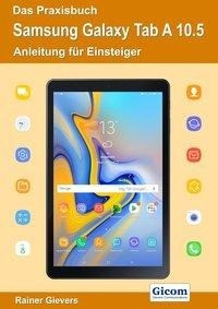 Das Praxisbuch Samsung Galaxy Tab A 10.5 - Anleitung für Einsteiger