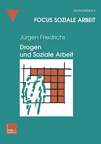 Drogen und Soziale Arbeit (Focus Soziale Arbeit) (German Edition) (Focus Soziale Arbeit, 4, Band 4)
