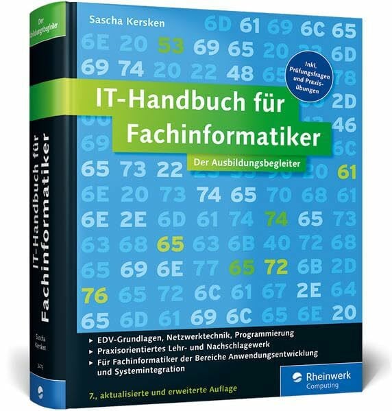 IT-Handbuch für Fachinformatiker: Für Fachinformatiker der Bereiche Anwendungsentwicklung und Systemintegration. Inkl. Prüfungsfragen und Praxisübungen