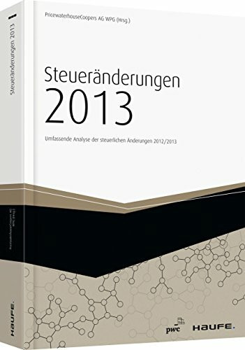 Steueränderungen 2013: Umfassende Analyse der steuerlichen Änderungen 2012/2013 (Haufe Fachbuch)