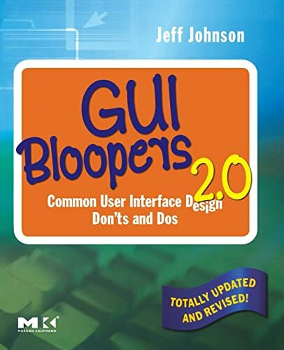 GUI Bloopers 2.0: Common User Interface Design Don'ts and Dos (Interactive Technologies)