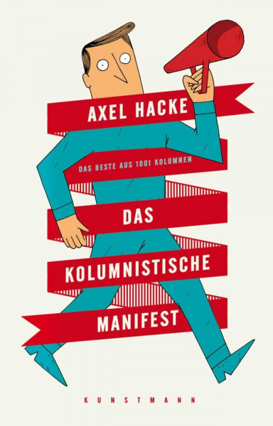 Das kolumnistische Manifest: Das Beste aus 1001 Kolumnen