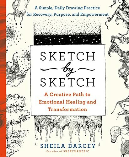 Sketch by Sketch: A Creative Process to Emotional Healing and Transformation