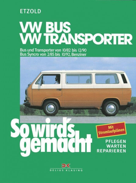 VW Bus und Transporter von 10/82 bis 12/90, VW Bus Syncro von 2/85 bis 10/92: So wird's gemacht - Band 38