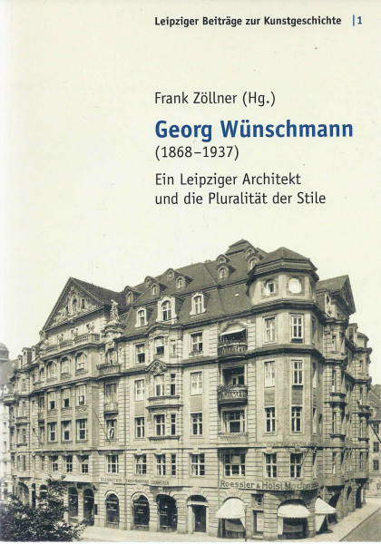 Georg Wünschmann: Ein Leipziger Architekt und die Pluralität der Stile