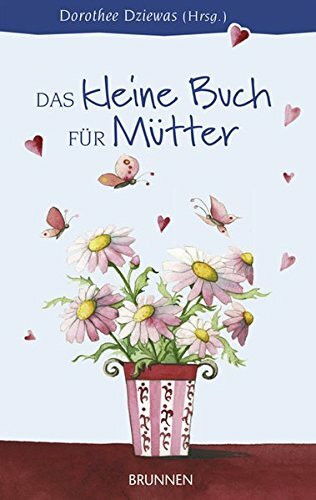 Das kleine Buch für Mütter